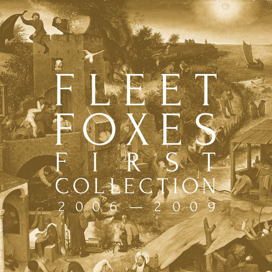 Fleet Foxes/First Collection 2006 - 2009 (Box Set) [LP]