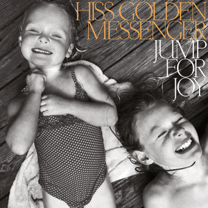 Hiss Golden Messenger/Jump For Joy (Indie Shop Edition Coloured Vinyl) [LP]