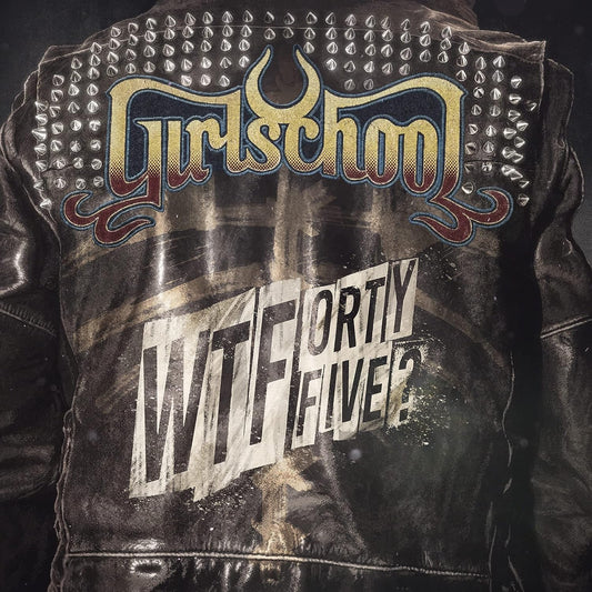 Girlschool/Wtfortyfive? [LP]