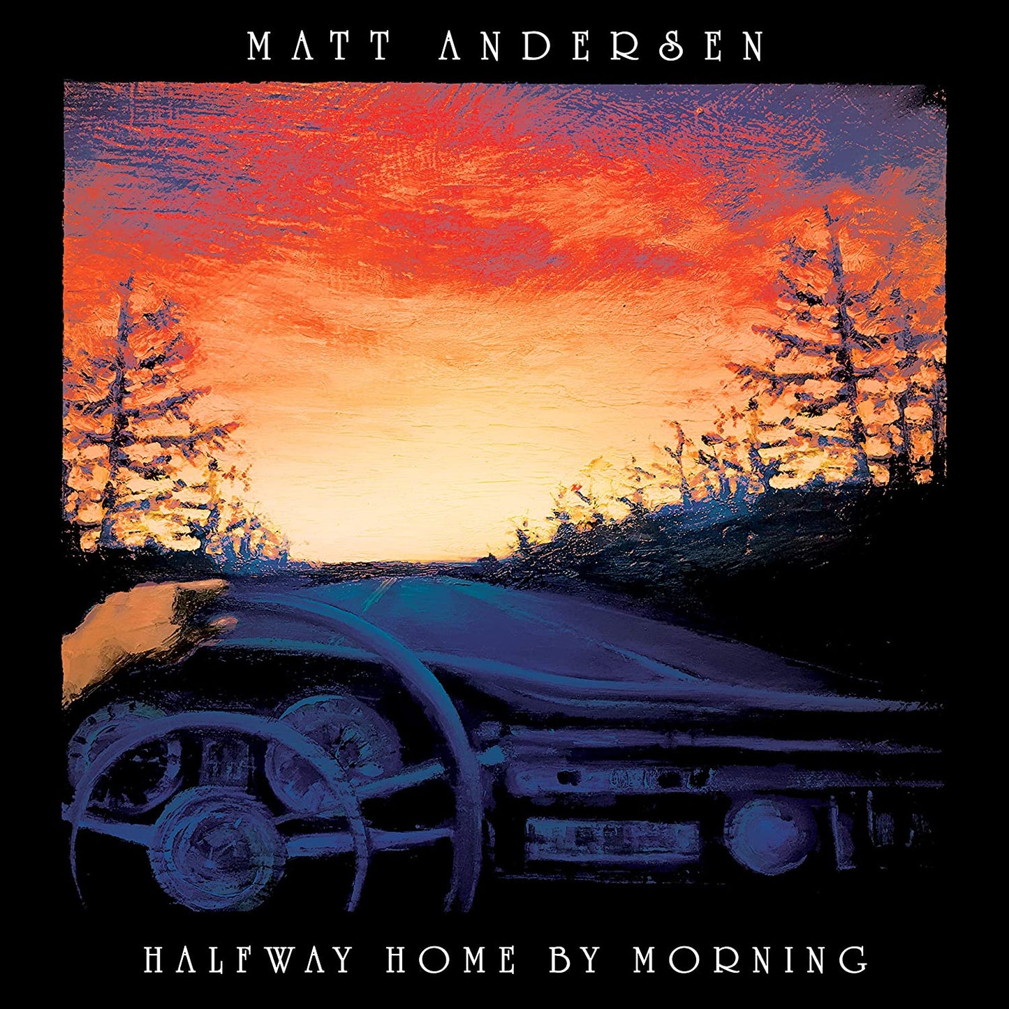 Andersen, Matt/Halfway Home By Morning [LP]