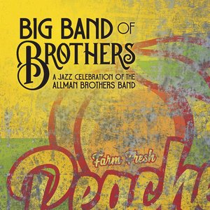 Big Band of Brothers/A Jazz Celebration of the Allman Brothers Band [CD]