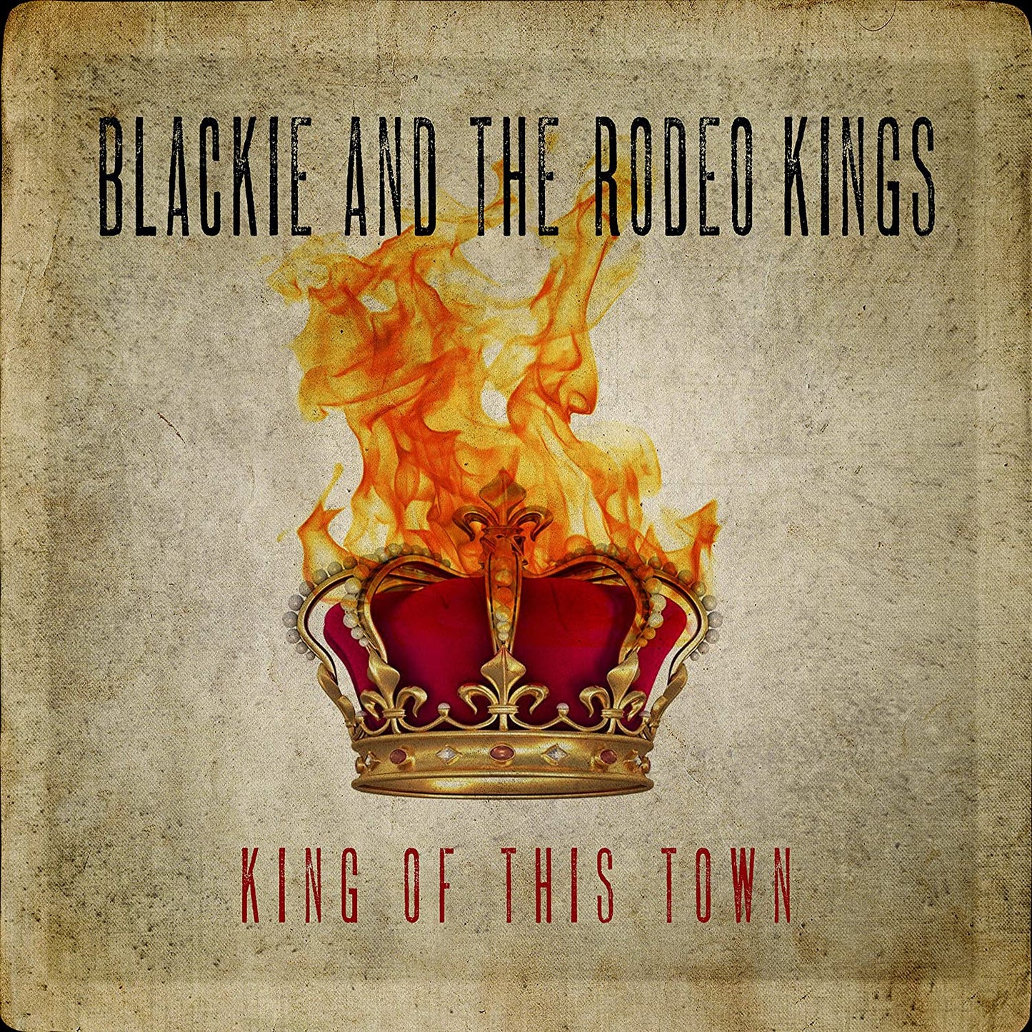 Blackie and The Rodeo Kings/King of This Town [CD]