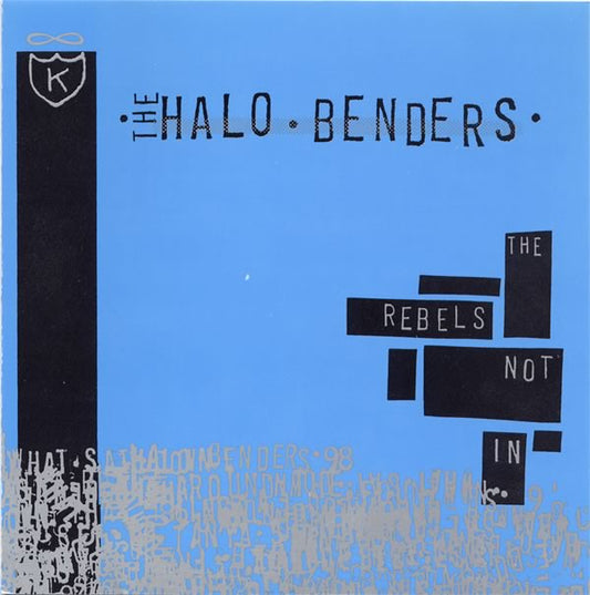 Halo Benders/The Rebels Not In [LP]