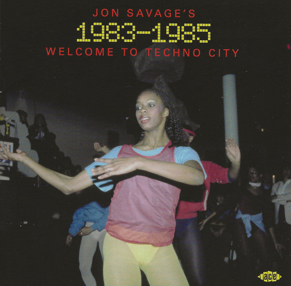 Various Artists/Jon Savage's 1983-1985: Welcome To Techno City [CD]