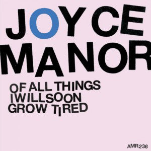 Joyce Manor/Of All Things I Will Soon Grow Tired [LP]