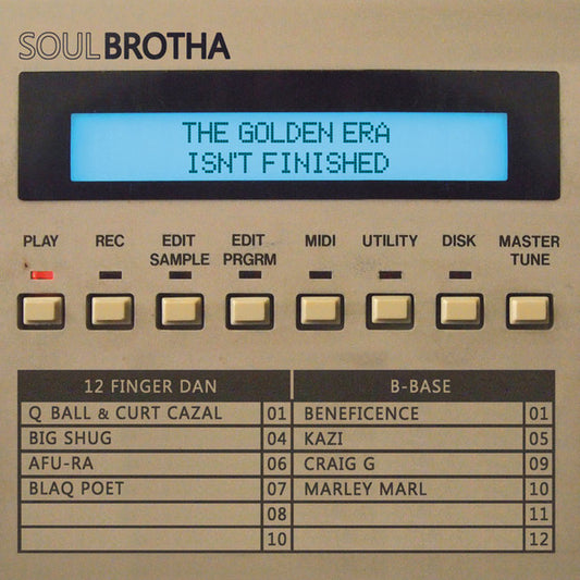 Soulbrotha (12 Finger Dan & B-Base)/The Golden Era Isn't Finished [LP]