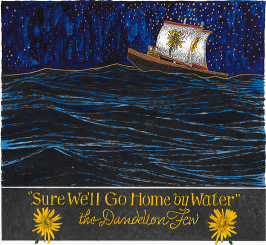 Dandelion Few/Sure We'll Go Home By Water [CD]