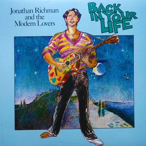 Richman, Jonathan & The Modern Lovers/Back In Your Life [LP]