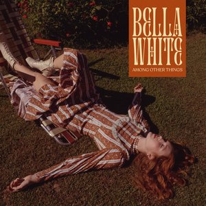 White, Bella/Among Other Things (Brown/Red Swirl Indie Exclusive) [LP]