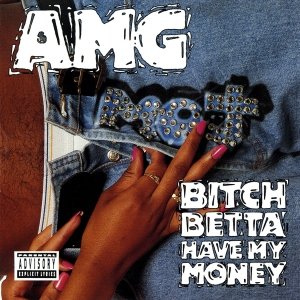 AMG/Bitch Betta Have My Money [LP]