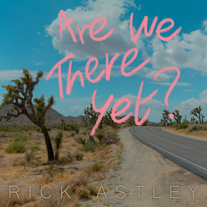 Astley, Rick/Are We There Yet? [CD]