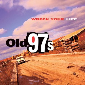 Old 97's/Wreck Your Life [LP]