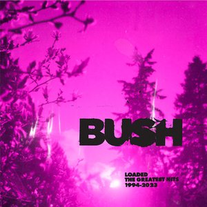 Bush/Loaded: The Greatest Hits 1994-2023 [CD]