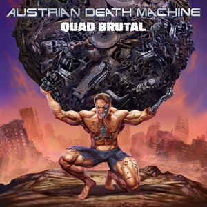 Austrian Death Machine/Quad Brutal [CD]