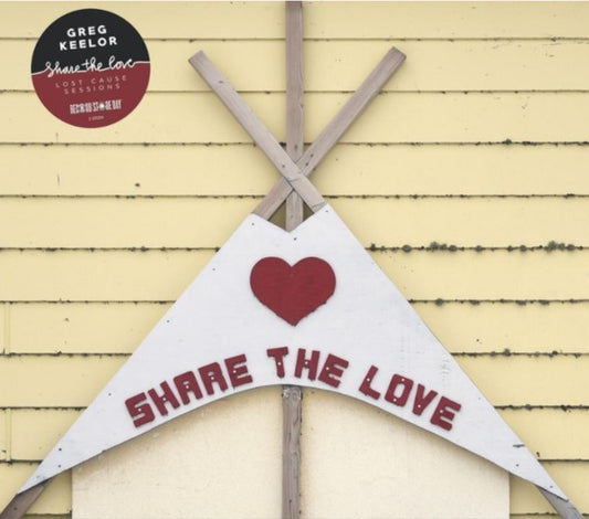 Keelor, Greg (Blue Rodeo)/Share The Love: The Lost Cause Sessions [LP]